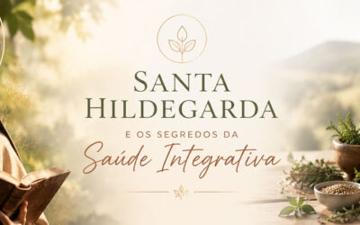 Santa Hildegarda e os Segredos da Saúde Integrativa